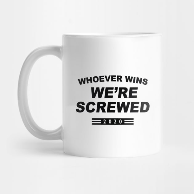 We’re Screwed 2020 by LuckyFoxDesigns